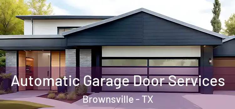  Automatic Garage Door Services Brownsville - TX