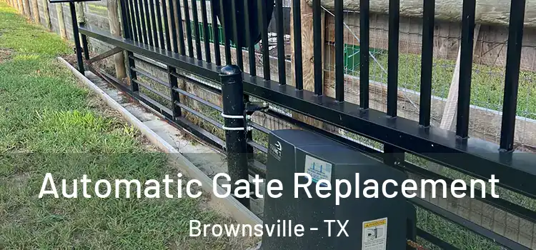 Automatic Gate Replacement Brownsville - TX