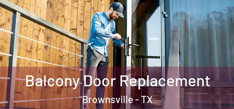  Balcony Door Replacement Brownsville - TX