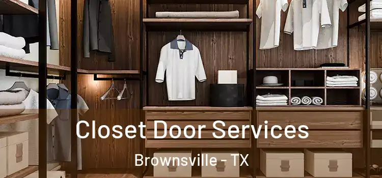 Closet Door Services Brownsville - TX