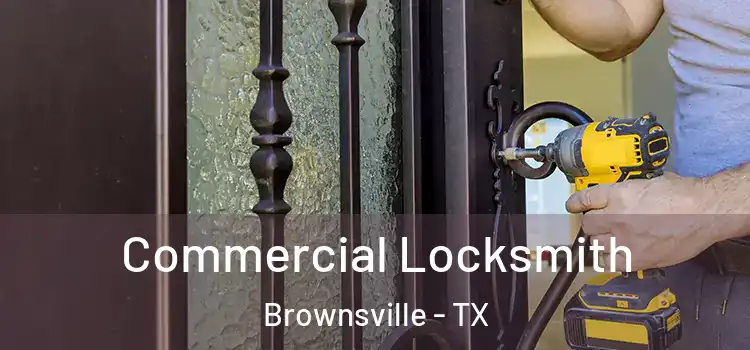  Commercial Locksmith Brownsville - TX
