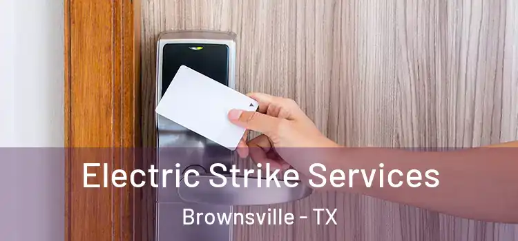  Electric Strike Services Brownsville - TX