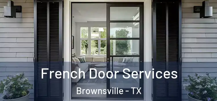 French Door Services Brownsville - TX