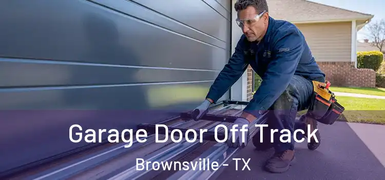  Garage Door Off Track Brownsville - TX