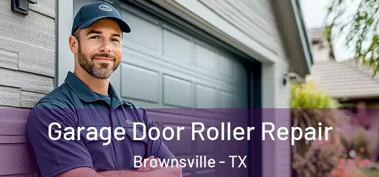  Garage Door Roller Repair Brownsville - TX