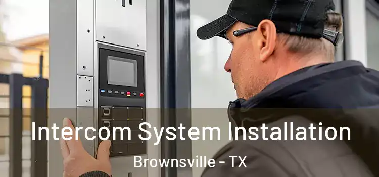  Intercom System Installation Brownsville - TX