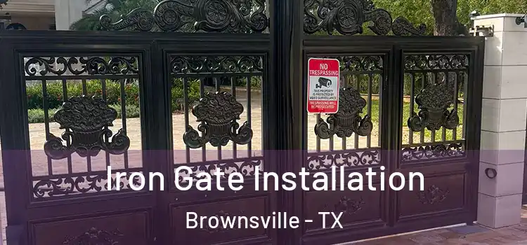  Iron Gate Installation Brownsville - TX