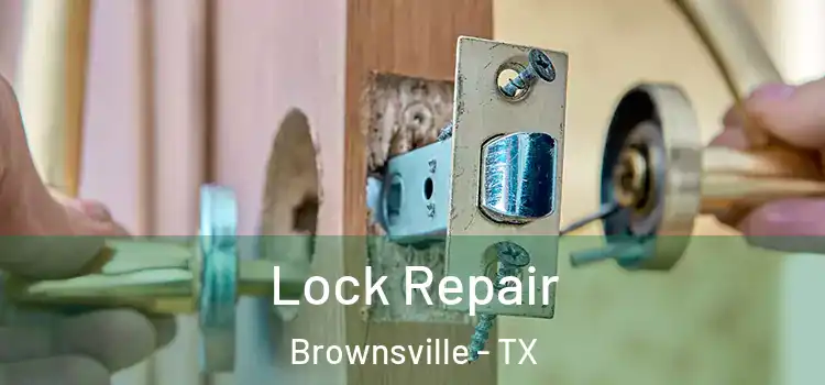 Lock Repair Brownsville - TX