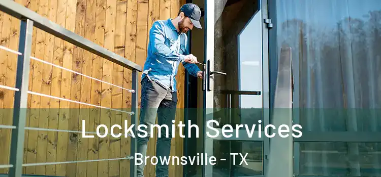  Locksmith Services Brownsville - TX