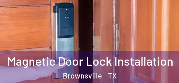  Magnetic Door Lock Installation Brownsville - TX