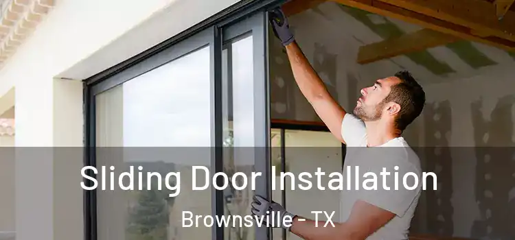 Sliding Door Installation Brownsville - TX