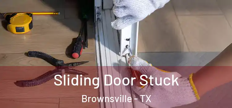  Sliding Door Stuck Brownsville - TX